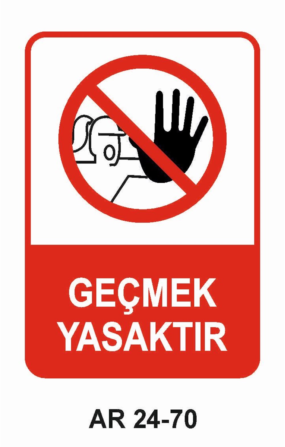 Giriş Çıkış Uyarı LevhalarıGEÇMEK YASAKTIR KADIN FİGÜRLÜ İŞ GÜVENLİĞİ UYARI LEVHASI