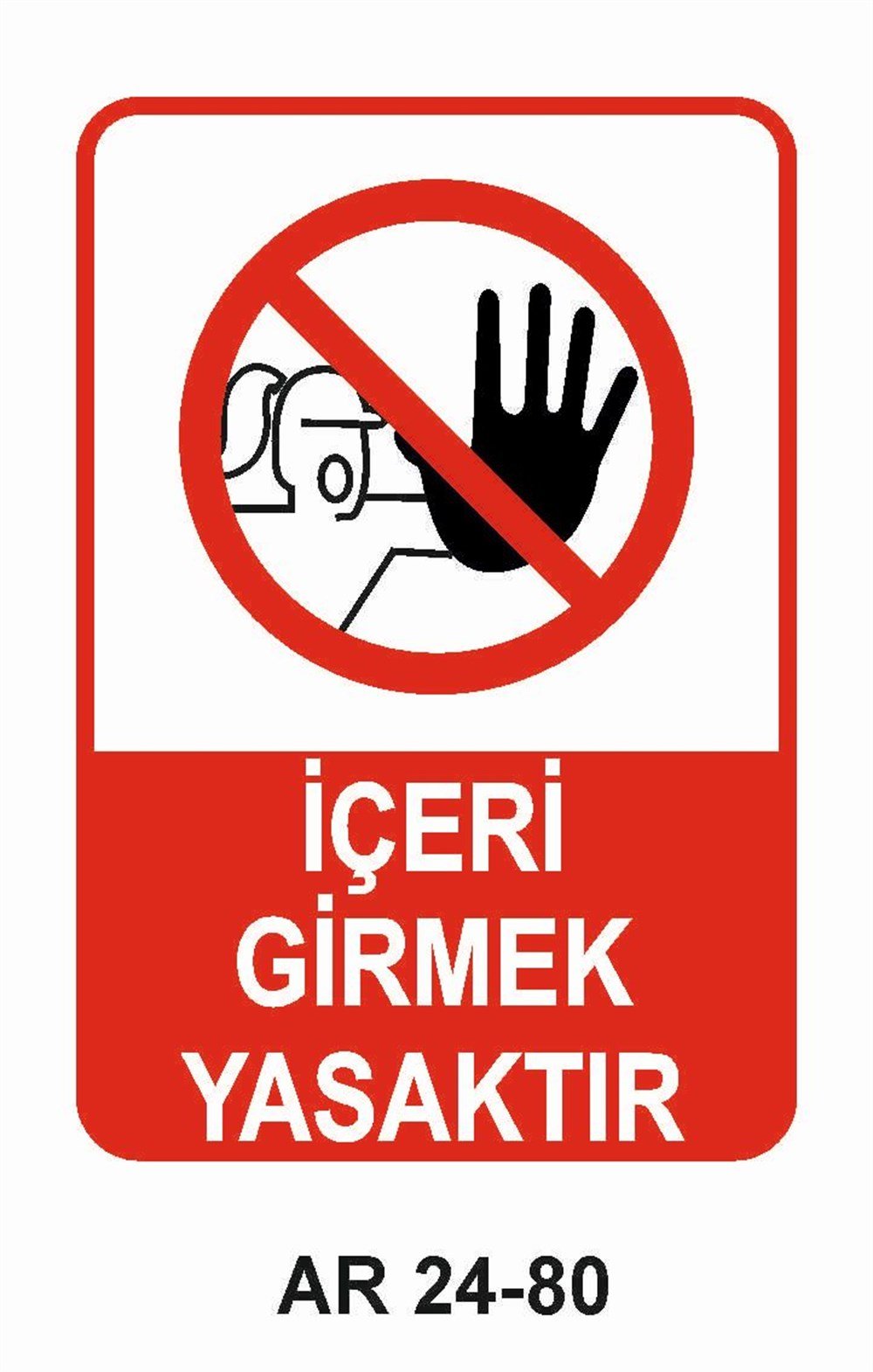 Giriş Çıkış Uyarı LevhalarıİÇERİ GİRMEK YASAKTIR KADIN FİGÜRLÜ İŞ GÜVENLİĞİ UYARI LEVHASI