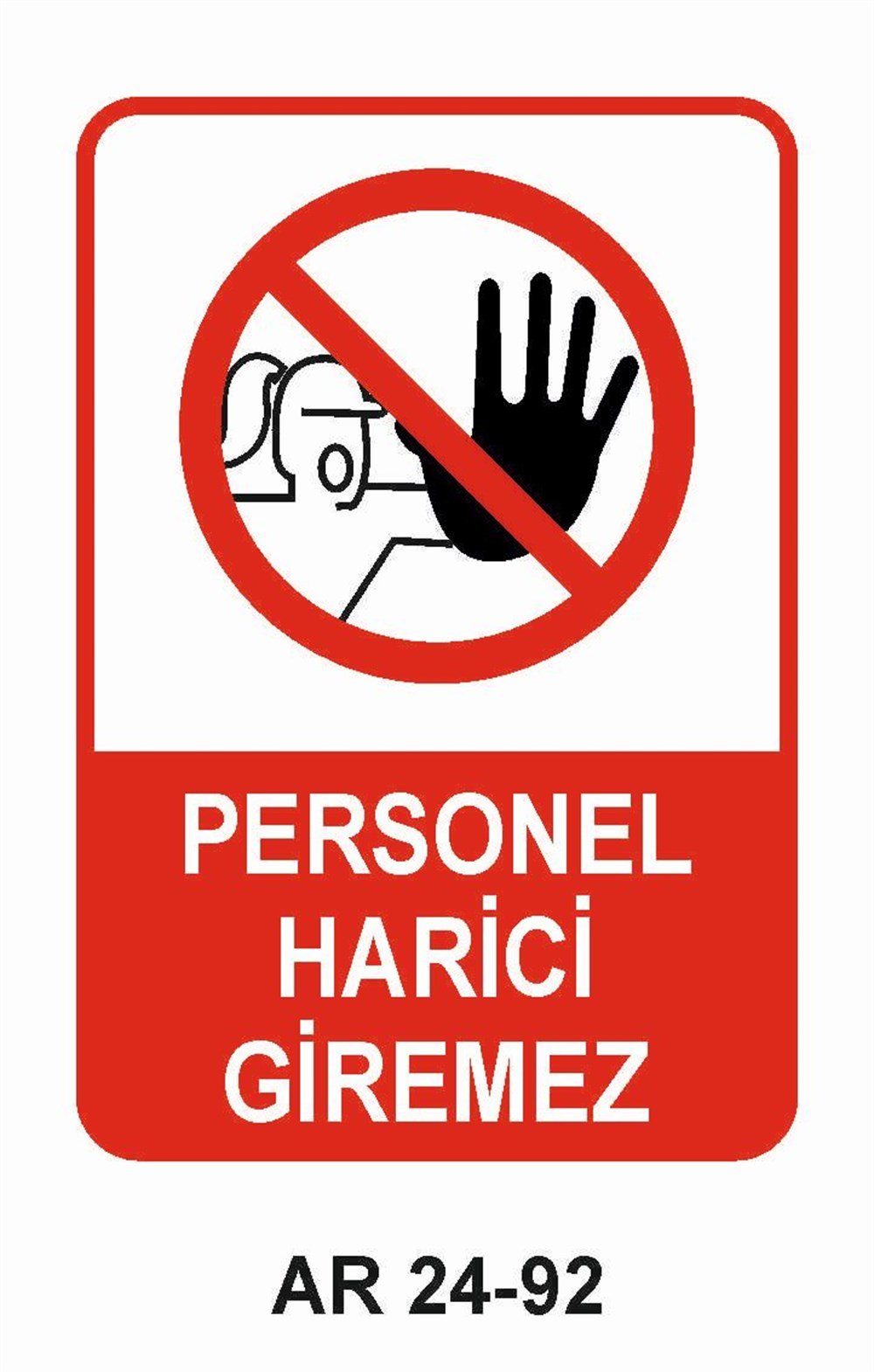 Giriş Çıkış Uyarı LevhalarıPERSONEL HARİCİ GİREMEZ KADIN FİGÜRLÜ İŞ GÜVENLİĞİ UYARI LEVHASI