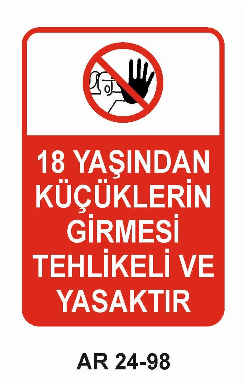 Giriş Çıkış Uyarı Levhaları18 YAŞINDAN KÜÇÜKLERİN GİRMESİ TEHLİKELİ VE YASAKTIR KADIN FİGÜRLÜ İŞ GÜVENLİĞİ UYARI LEVHASI
