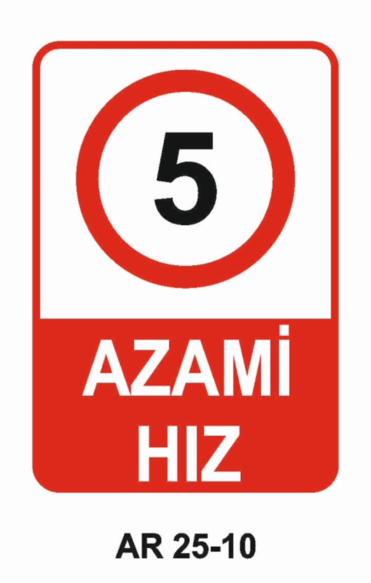 ŞOFÖR - ARAÇ - KANTAR - YAYAAZAMİ HIZ 5 İŞ GÜVENLİĞİ UYARI LEVHASI