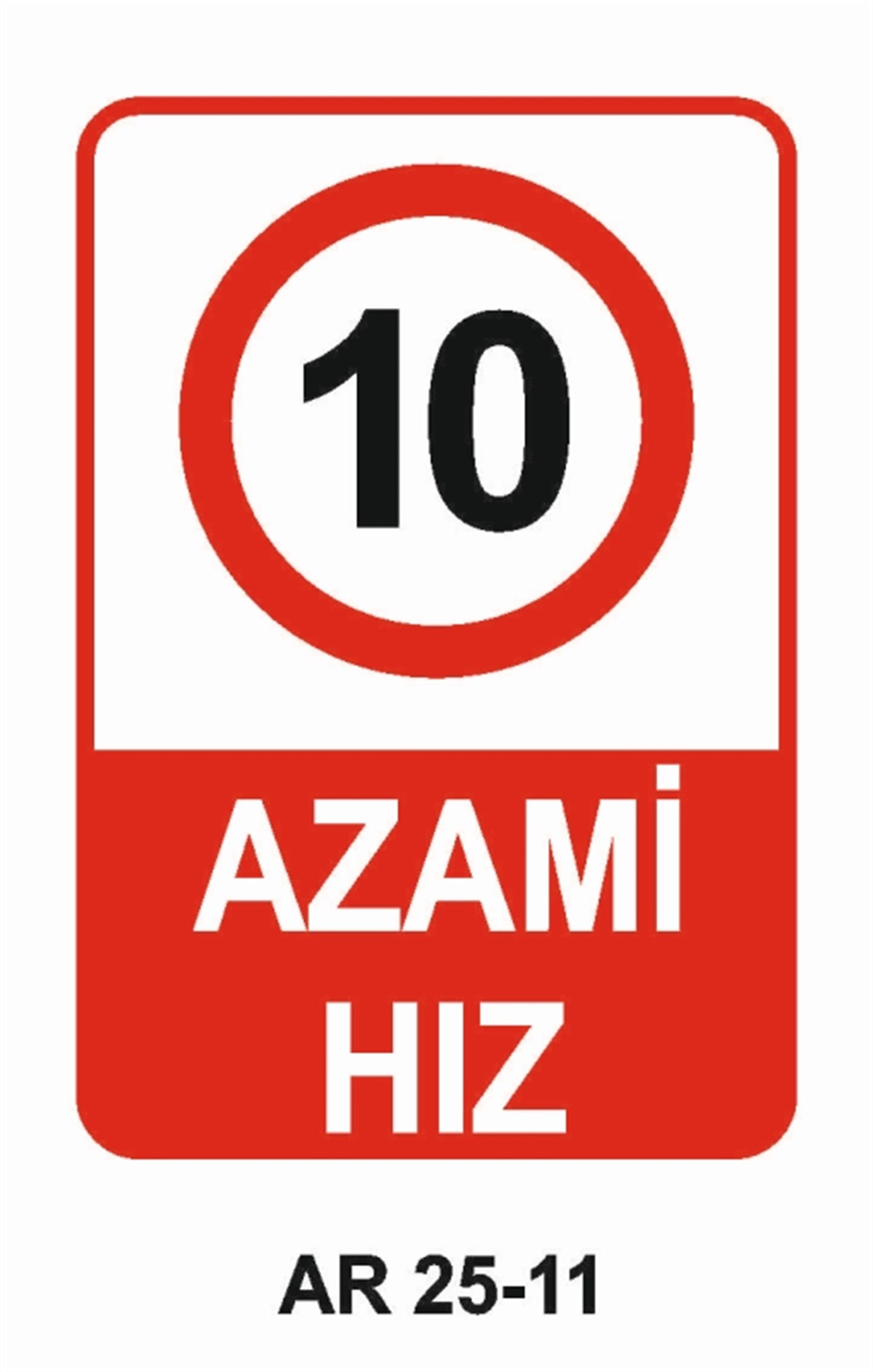 ŞOFÖR - ARAÇ - KANTAR - YAYAAZAMİ HIZ 10 İŞ GÜVENLİĞİ UYARI LEVHASI