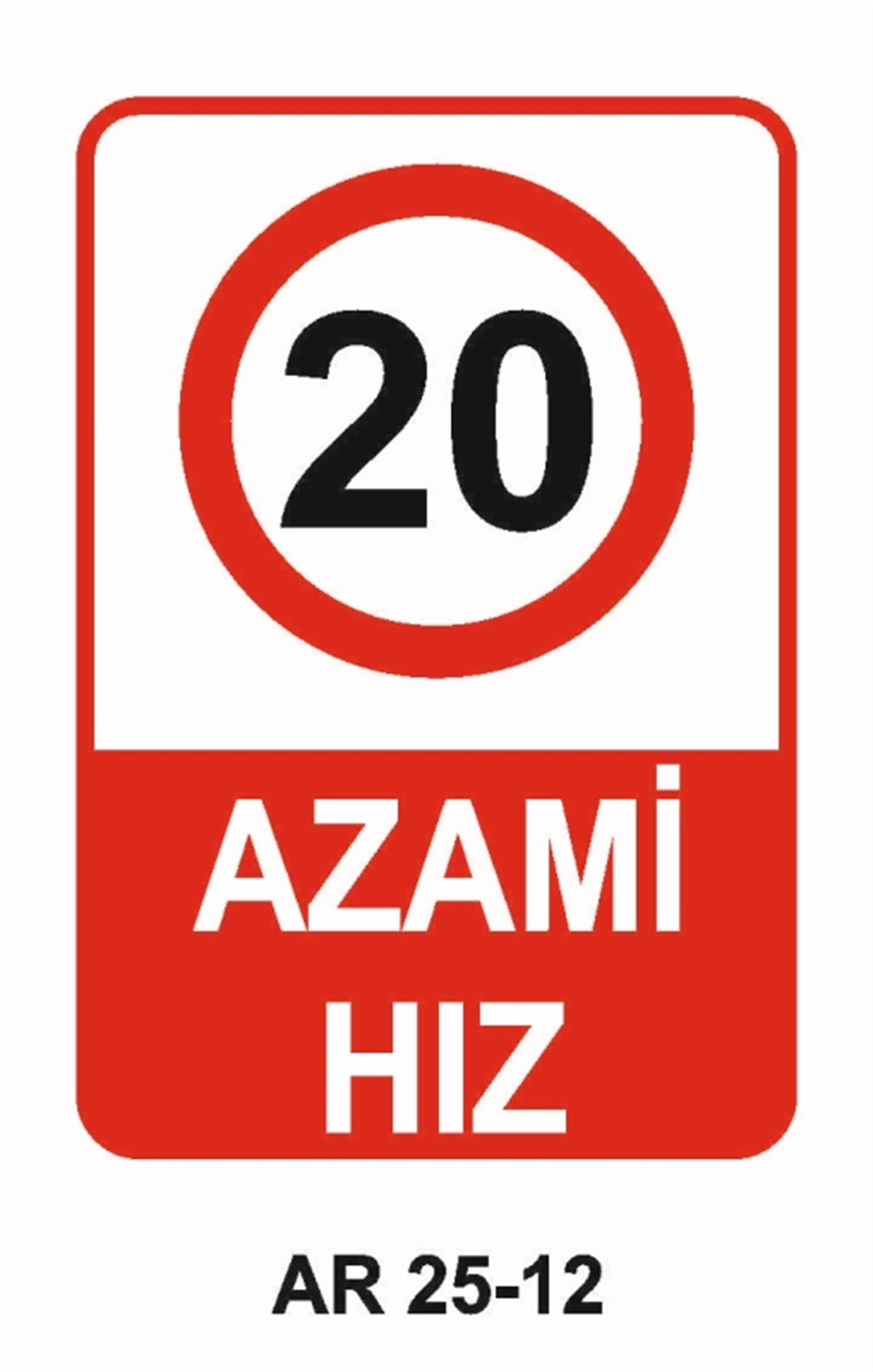 ŞOFÖR - ARAÇ - KANTAR - YAYAAZAMİ HIZ 20 İŞ GÜVENLİĞİ UYARI LEVHASI