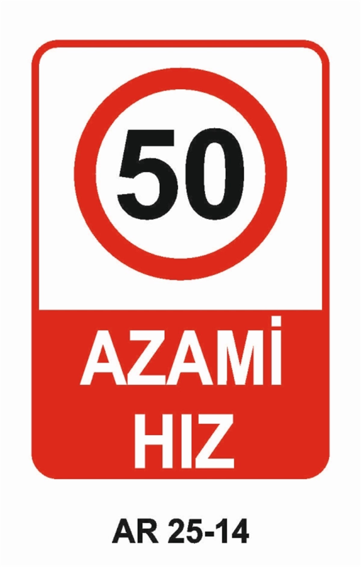ŞOFÖR - ARAÇ - KANTAR - YAYAAZAMİ HIZ 50 İŞ GÜVENLİĞİ UYARI LEVHASI