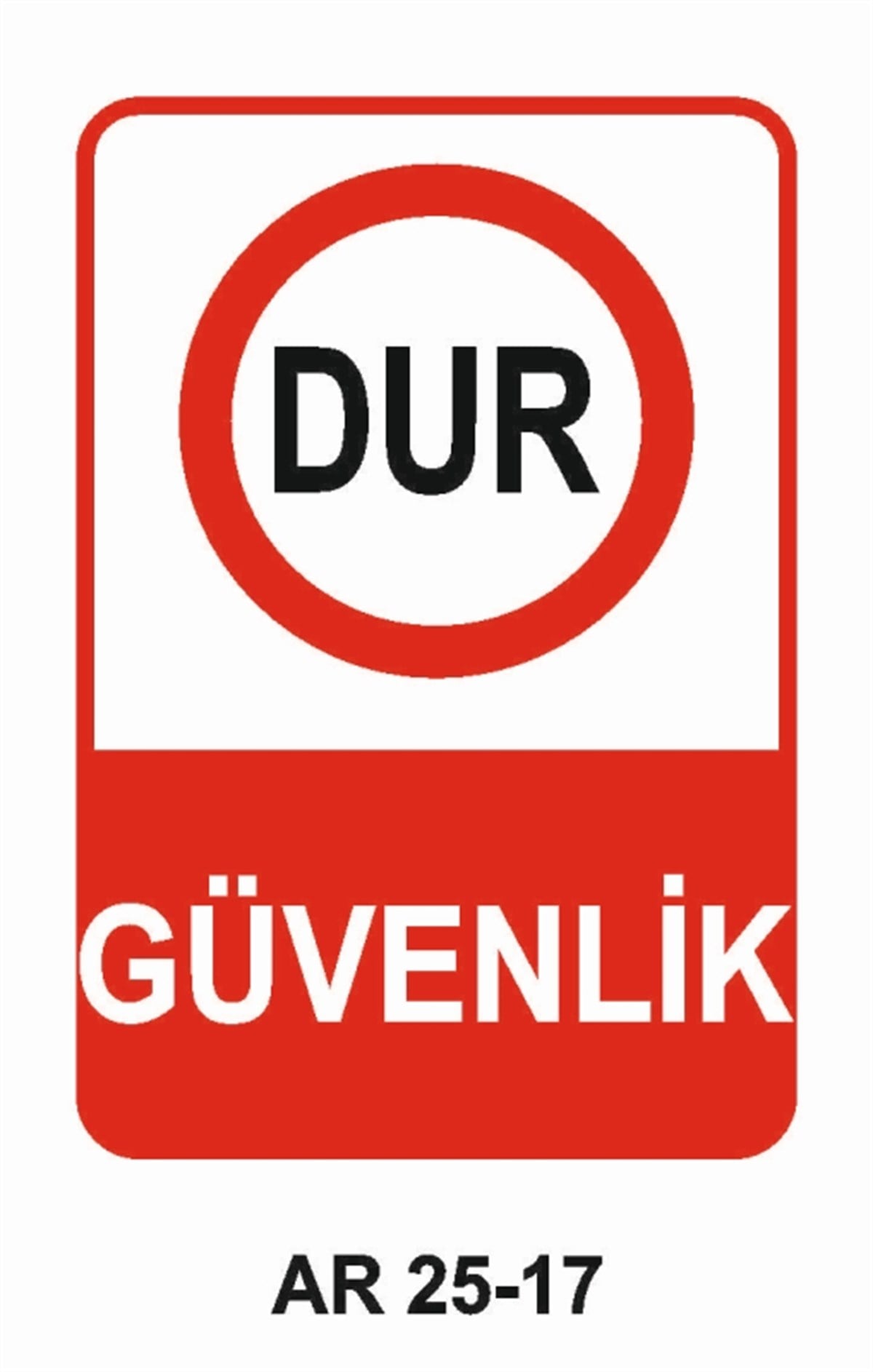 ŞOFÖR - ARAÇ - KANTAR - YAYAGÜVENLİK DUR İŞ GÜVENLİĞİ UYARI LEVHASI