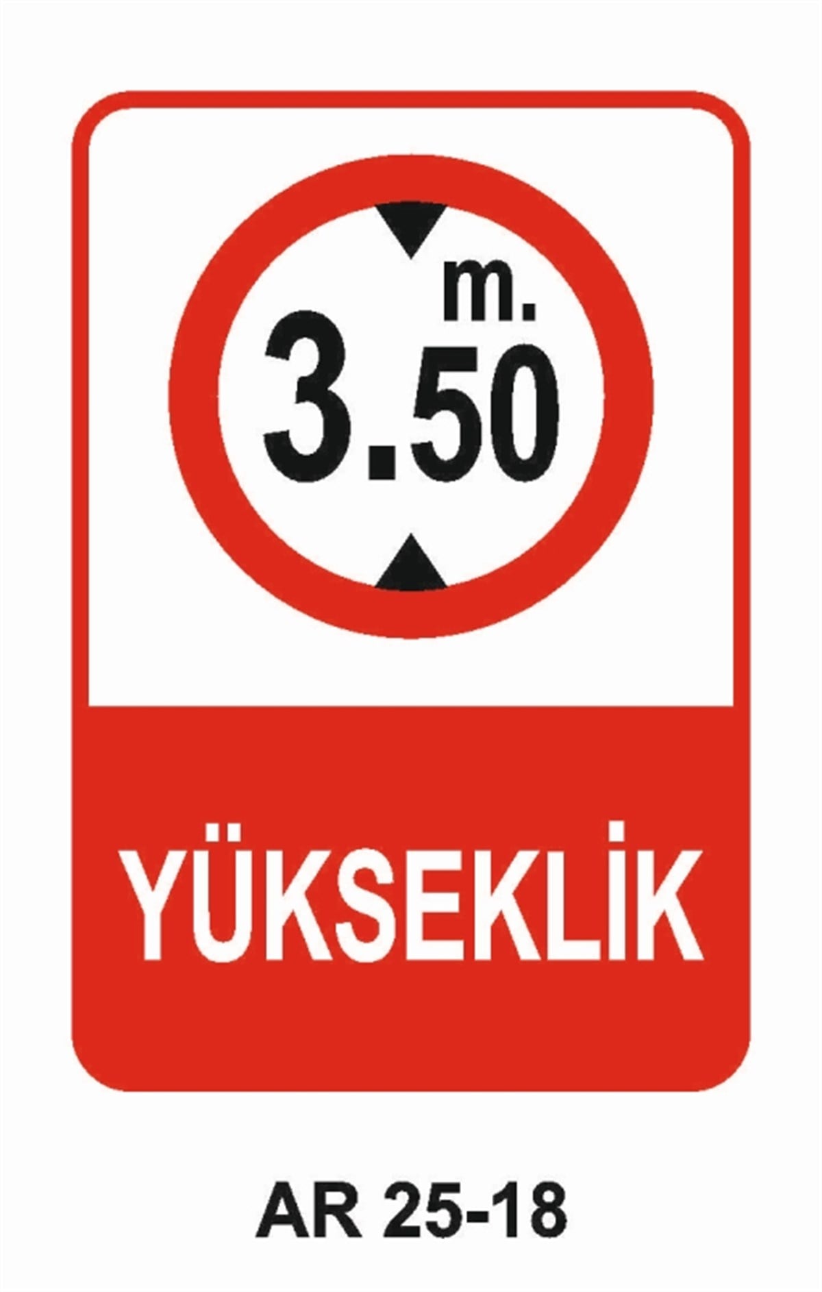 ŞOFÖR - ARAÇ - KANTAR - YAYAYÜKSEKLİK 3.50 m İŞ GÜVENLİĞİ UYARI LEVHASI