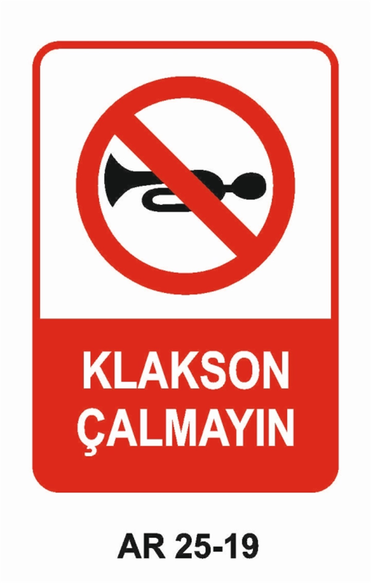 ŞOFÖR - ARAÇ - KANTAR - YAYAKLAKSON ÇALMAYIN İŞ GÜVENLİĞİ UYARI LEVHASI
