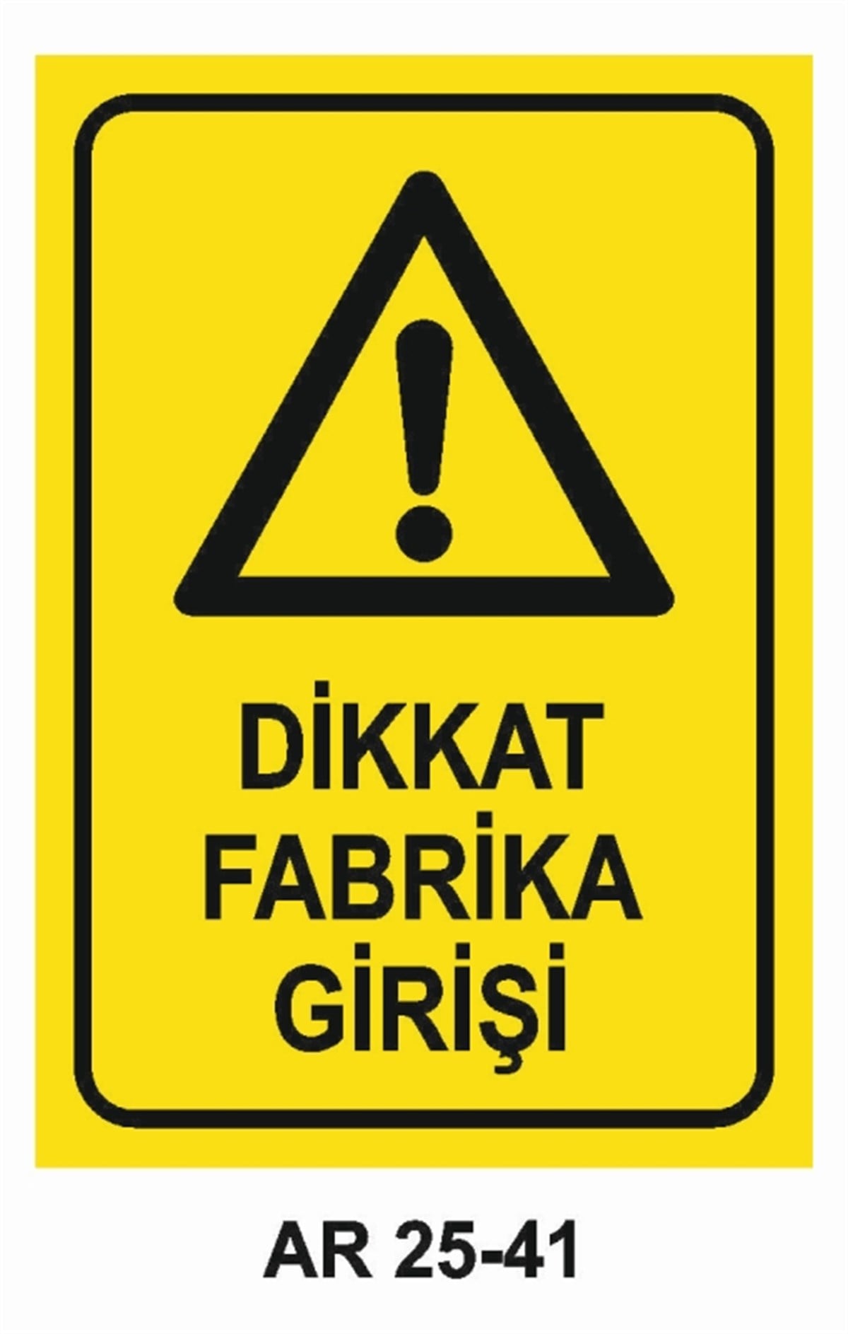 ŞOFÖR - ARAÇ - KANTAR - YAYADİKKAT FABRİKA GİRİŞİ İŞ GÜVENLİĞİ UYARI LEVHASI