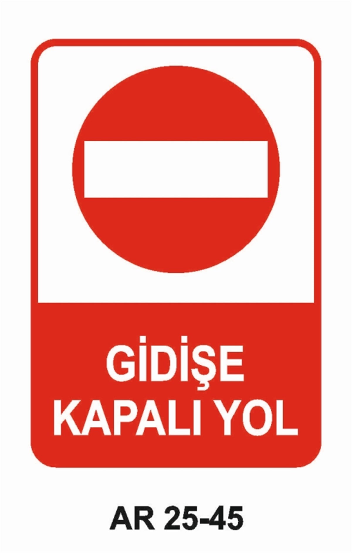 ŞOFÖR - ARAÇ - KANTAR - YAYAGİDİŞE KAPALI YOL İŞ GÜVENLİĞİ UYARI LEVHASI