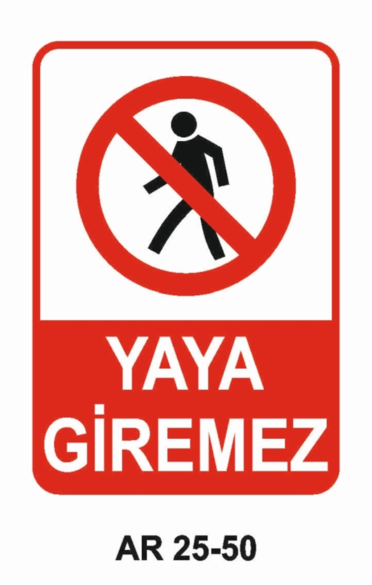 ŞOFÖR - ARAÇ - KANTAR - YAYAYAYA GİREMEZ İŞ GÜVENLİĞİ UYARI LEVHASI
