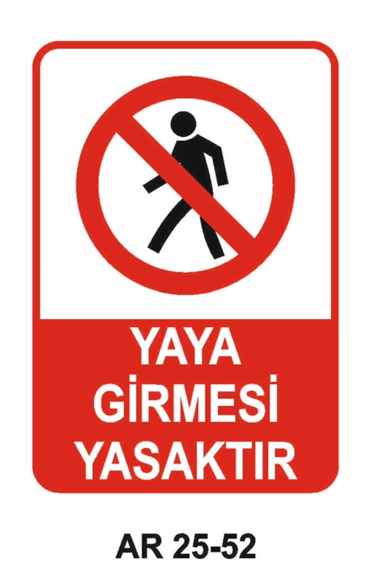 ŞOFÖR - ARAÇ - KANTAR - YAYAYAYA GİRMESİ YASAKTIR İŞ GÜVENLİĞİ UYARI LEVHASI