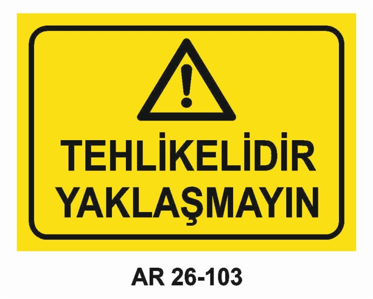 MAKİNATEHLİKELİDİR YAKLAŞMAYIN İŞ GÜVENLİĞİ UYARI LEVHASI