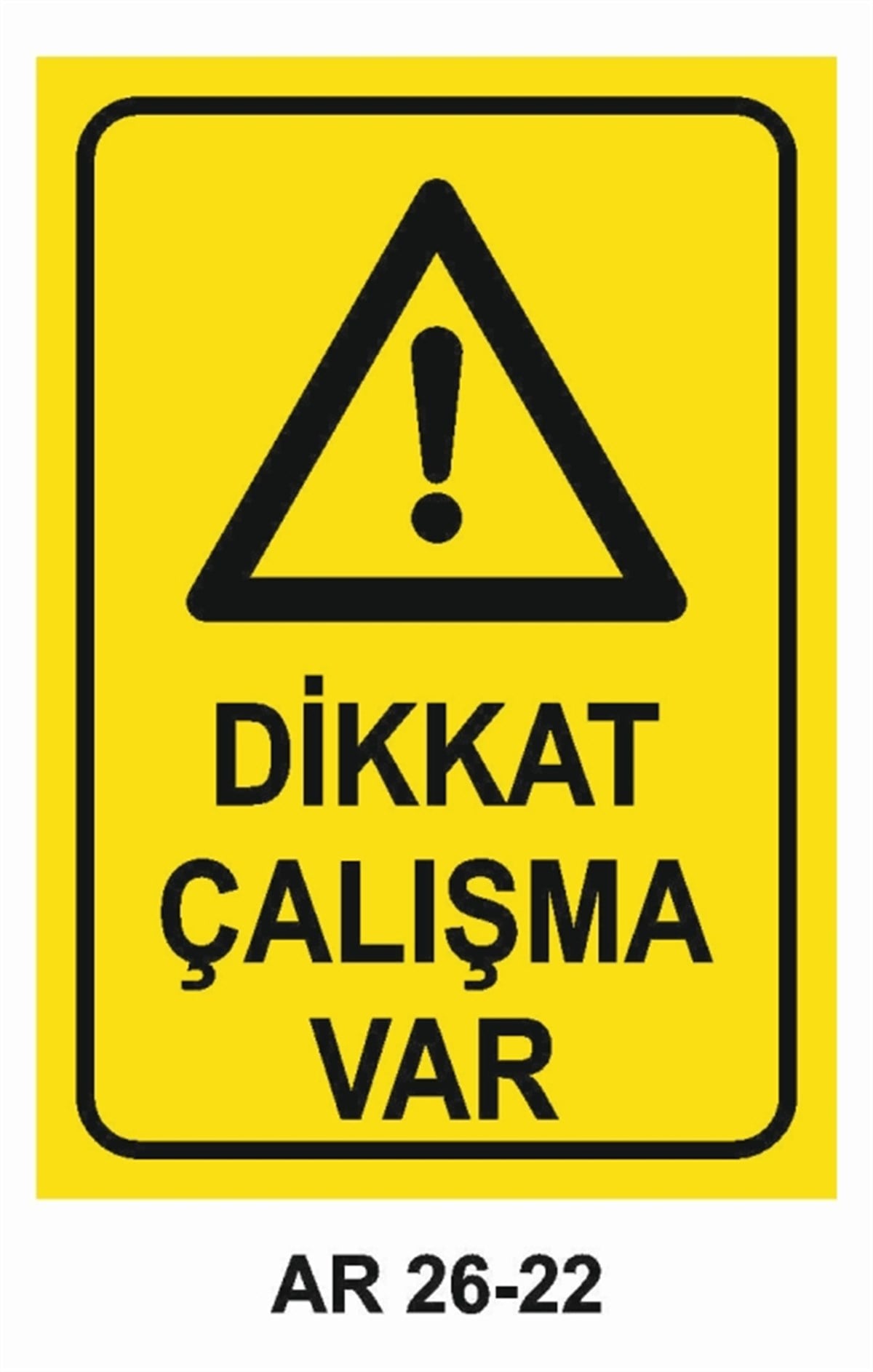 MAKİNADİKKAT ÇALIŞMA VAR İŞ GÜVENLİĞİ UYARI LEVHASI