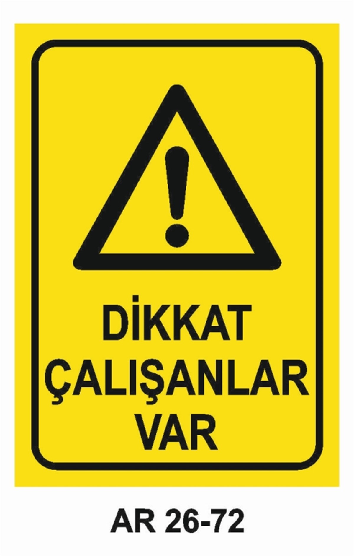 MAKİNADİKKAT ÇALIŞANLAR VAR İŞ GÜVENLİĞİ UYARI LEVHASI