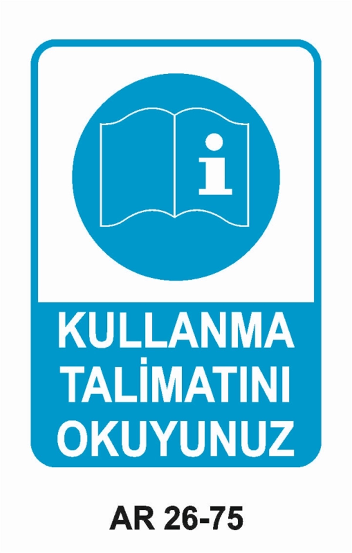 MAKİNAKULLANMA TALİMATINI OKUYUNUZ İŞ GÜVENLİĞİ UYARI LEVHASI