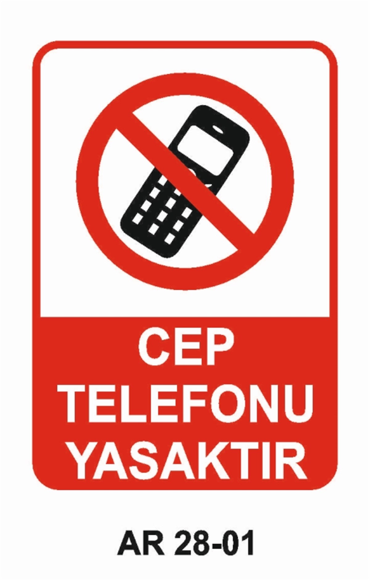 CEP TELEFONU - KAMERACEP TELEFONU YASAKTIR İŞ GÜVENLİĞİ UYARI LEVHASI