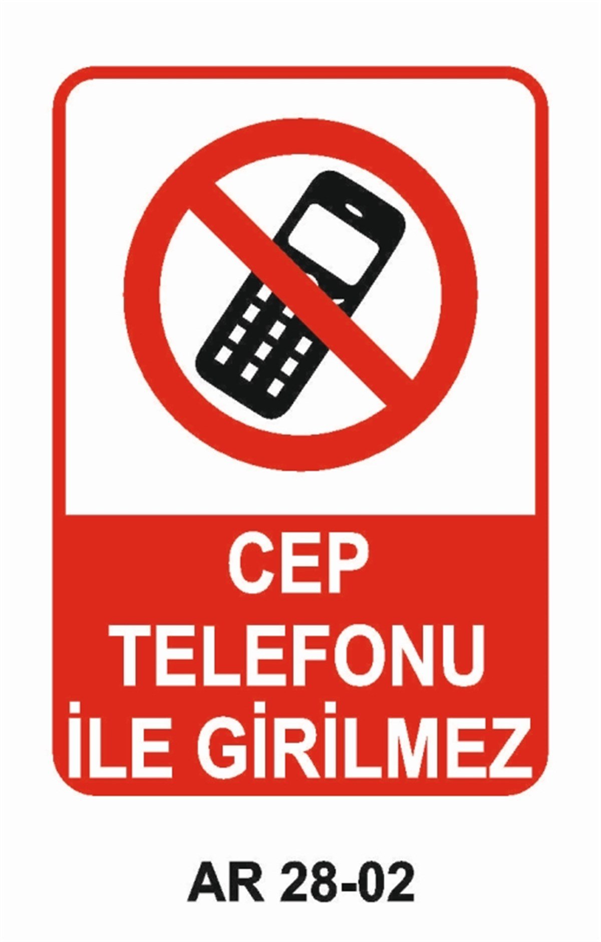 CEP TELEFONU - KAMERACEP TELEFONU İLE GİRİLMEZ İŞ GÜVENLİĞİ UYARI LEVHASI