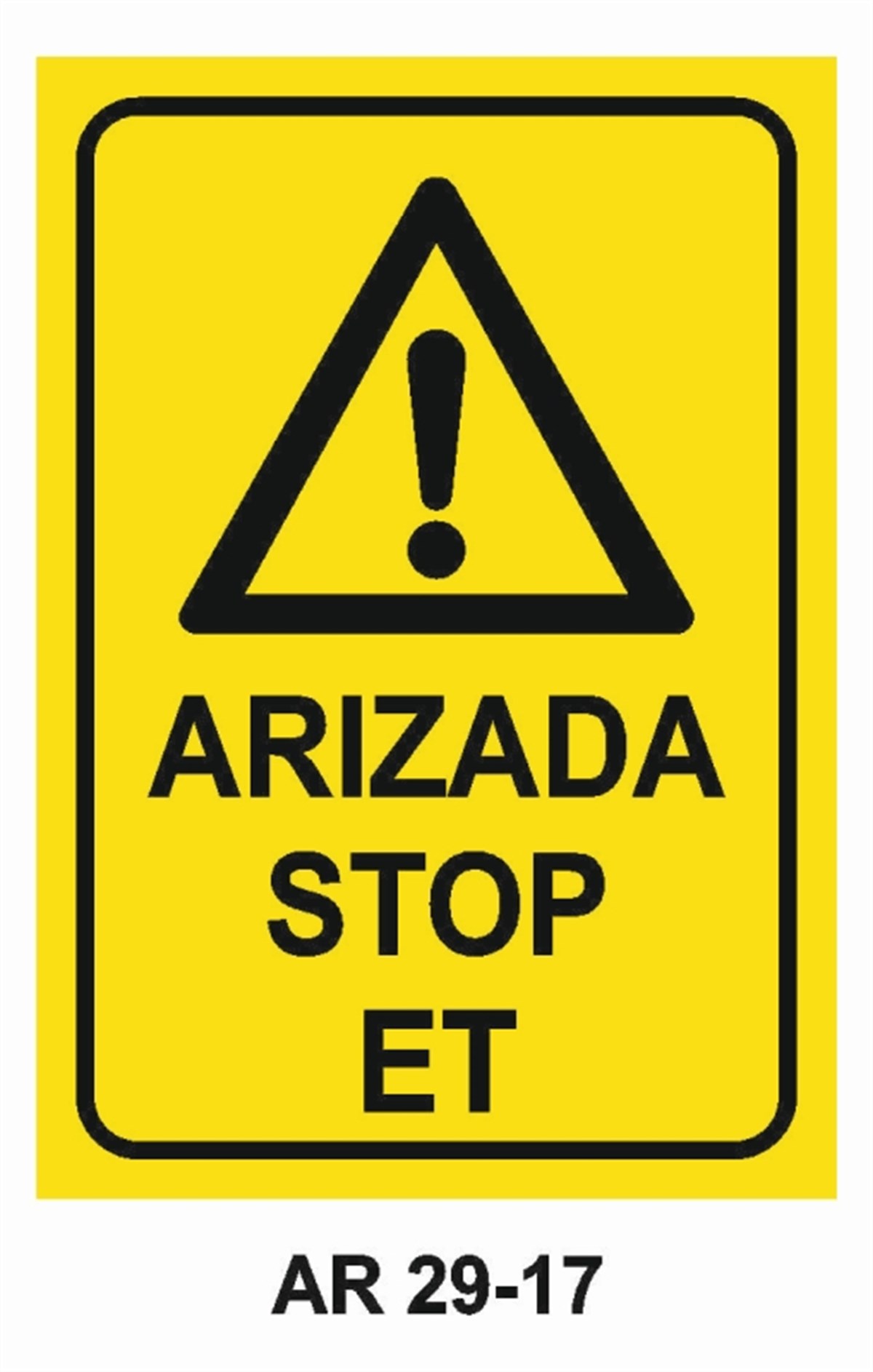 BAKIM - ARIZA - AYAR YAĞLAMAARIZADA STOP ET İŞ GÜVENLİĞİ UYARI LEVHASI