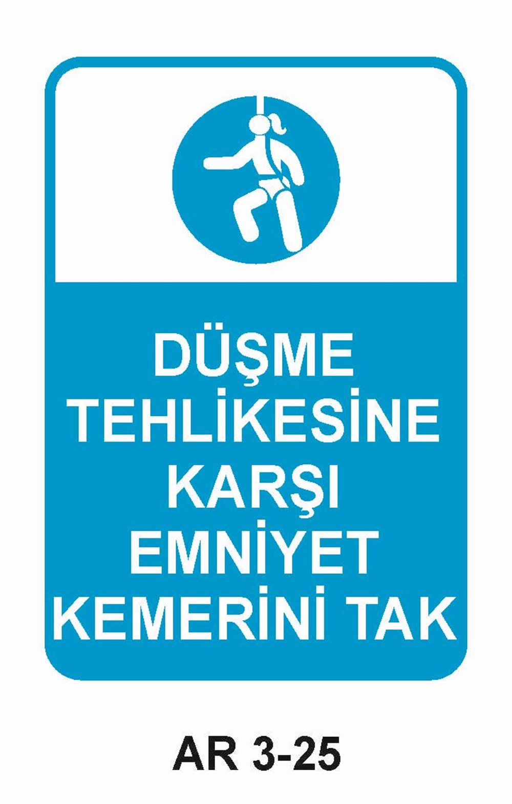 Emniyet Kemeri Düşme Tehlikesi Uyarı LevhalarıDÜŞME TEHLİKESİNE KARŞI EMNİYET KEMERİ TAK KADIN FİGÜRLÜ İŞ GÜVENLİĞİ UYARI LEVHASI
