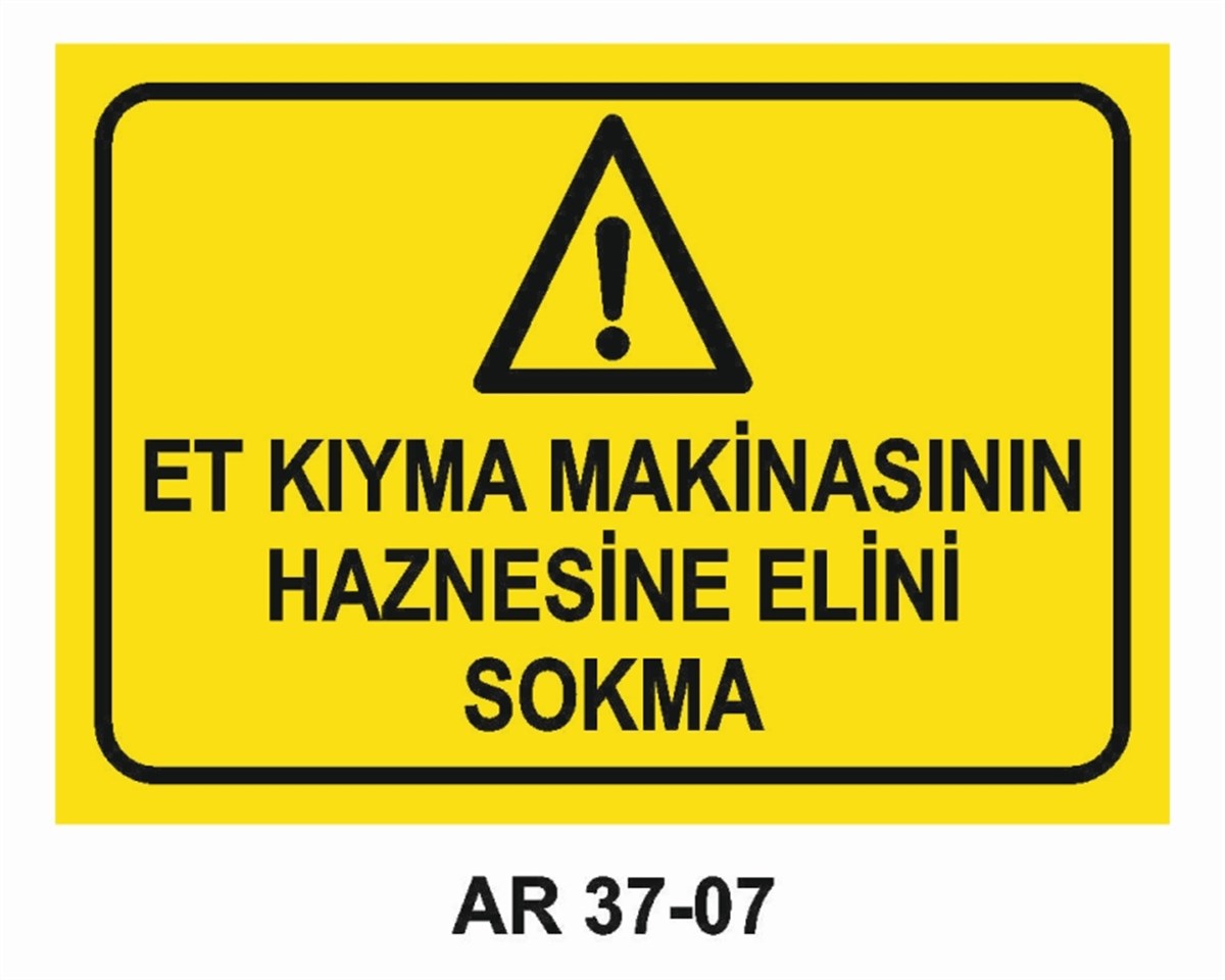 DİĞER MAKİNALARET KIYMA MAKİNASININ HAZNESİNE ELİNİ SOKMA İŞ GÜVENLİĞİ UYARI LEVHASI