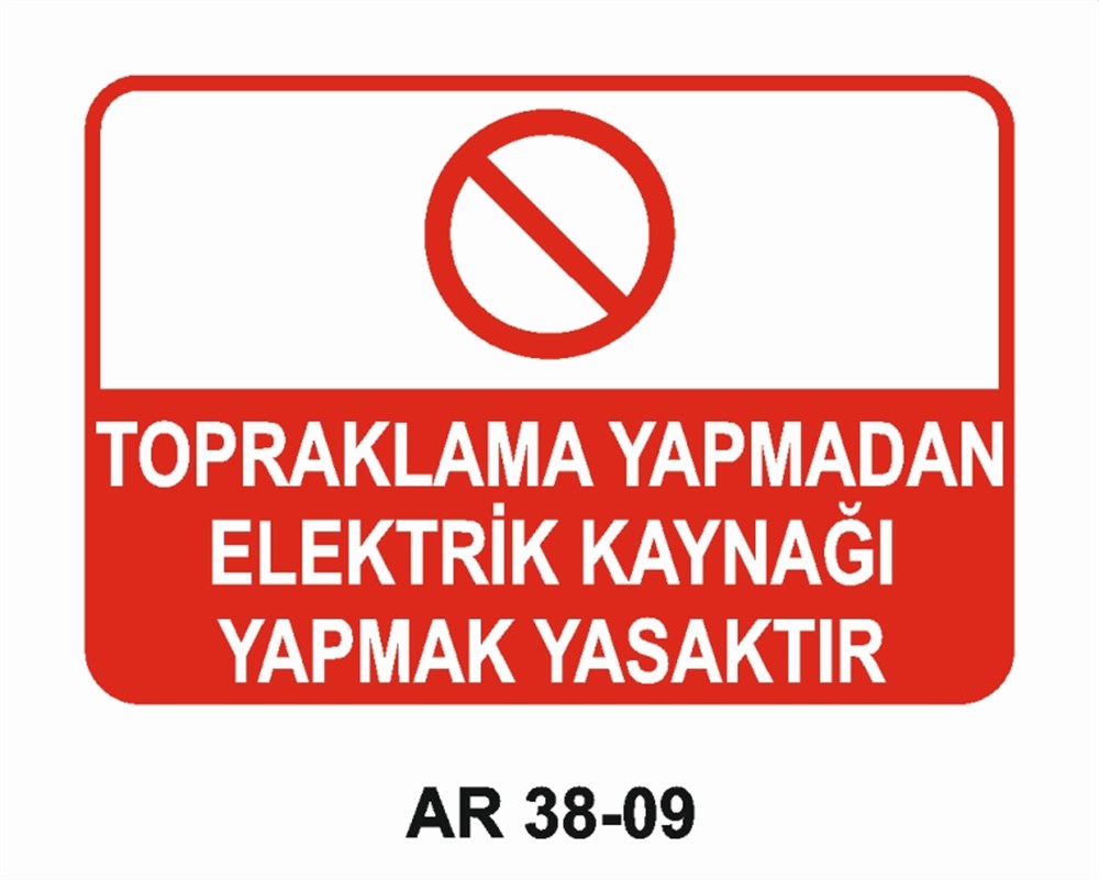 KAYNAKTOPRAKLAMA YAPMADAN KAYNAK YAPMAK YASAKTIR İŞ GÜVENLİĞİ UYARI LEVHASI