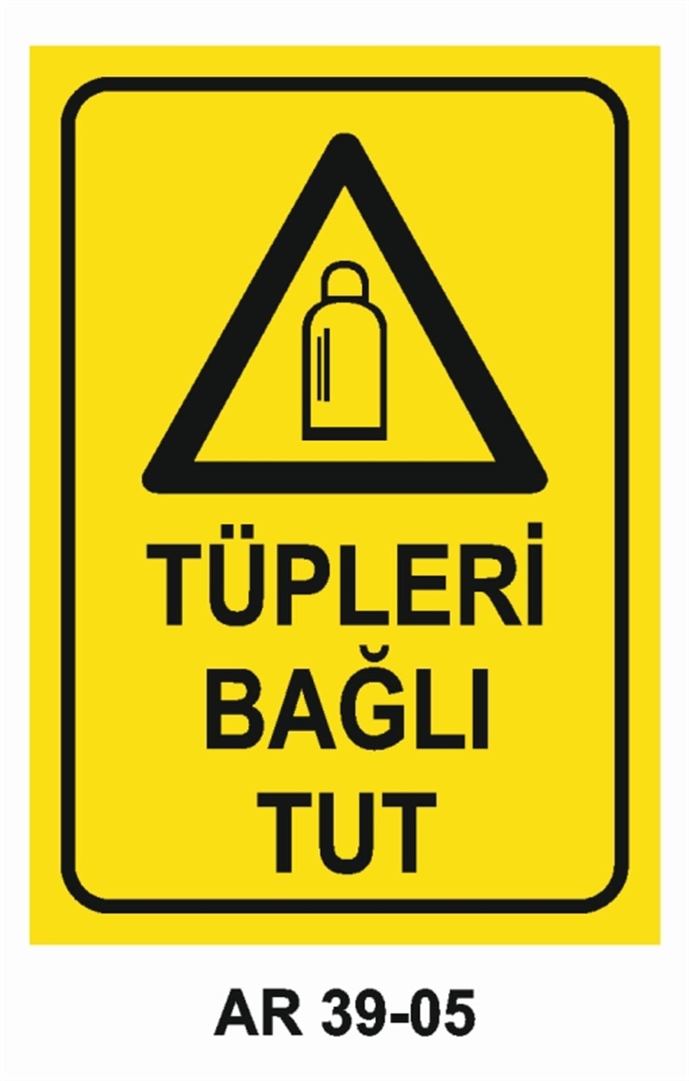 TÜPLERTÜPLERİ BAĞLI TUT  İŞ GÜVENLİĞİ UYARI LEVHASI