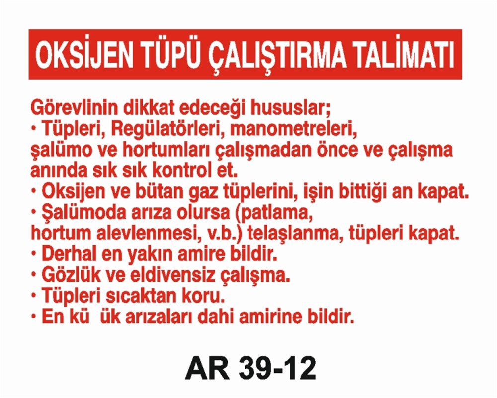 TÜPLEROKSİJEN TÜPÜ ÇALIŞTIRMA TALİMATI  İŞ GÜVENLİĞİ UYARI LEVHASI