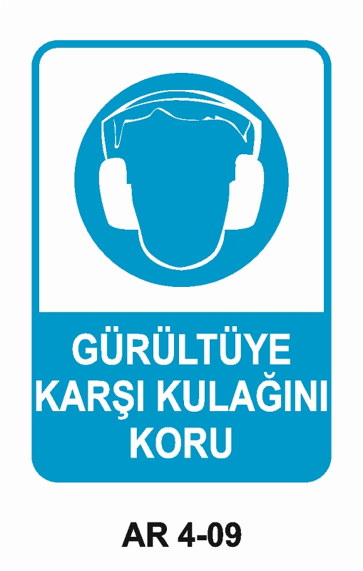 KULAK KORUMAGÜRÜLTÜYE KARŞI KULAĞINI KORU İŞ GÜVENLİĞİ UYARI LEVHASI