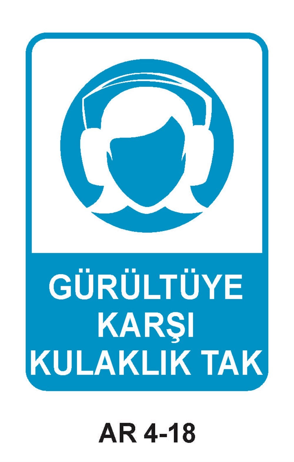 Kulak Koruma Uyarı LevhalarıGÜRÜLTÜYE KARŞI KULAKLIK TAK KADIN FİGÜRLÜ İŞ GÜVENLİĞİ UYARI LEVHASI