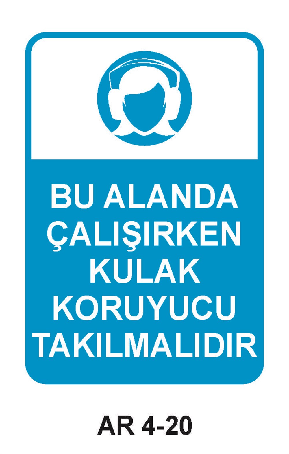 Kulak Koruma Uyarı LevhalarıBU ALANDA ÇALIŞIRKEN KULAK KORUYUCU TAKILMALIDIR KADIN FİGÜRLÜ İŞ GÜVENLİĞİ UYARI LEVHASI