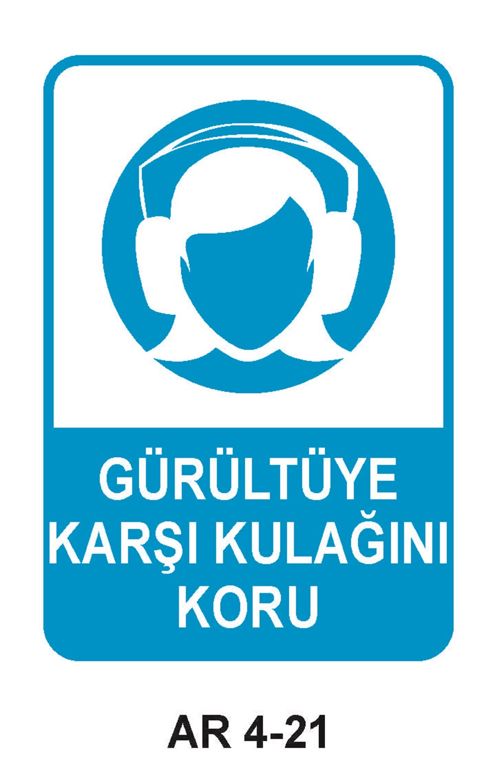 Kulak Koruma Uyarı LevhalarıGÜRÜLTÜYE KARŞI KULAĞINI KORU KADIN FİGÜRLÜ İŞ GÜVENLİĞİ UYARI LEVHASI