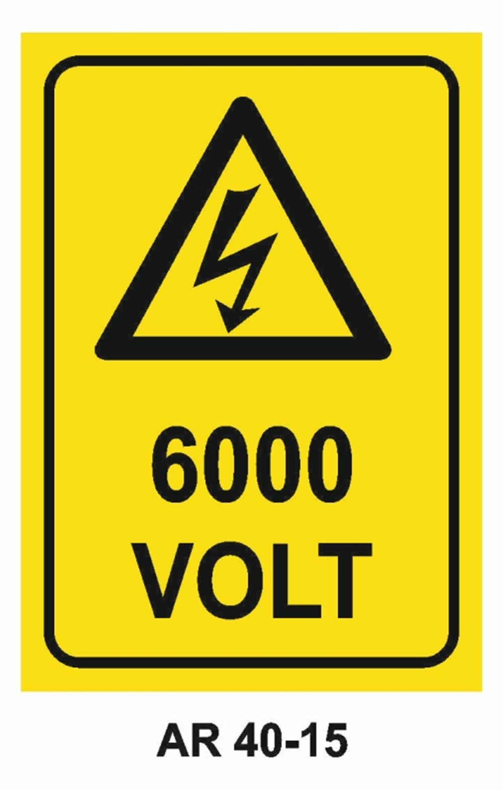 VOLTAJ6000 VOLT İŞ GÜVENLİĞİ UYARI LEVHASI