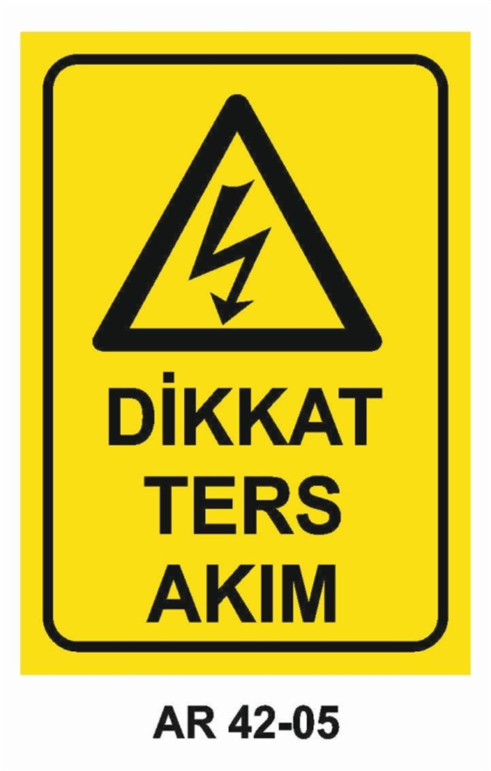 ELEKTRİKDİKKAT TERS AKIM  İŞ GÜVENLİĞİ UYARI LEVHASI