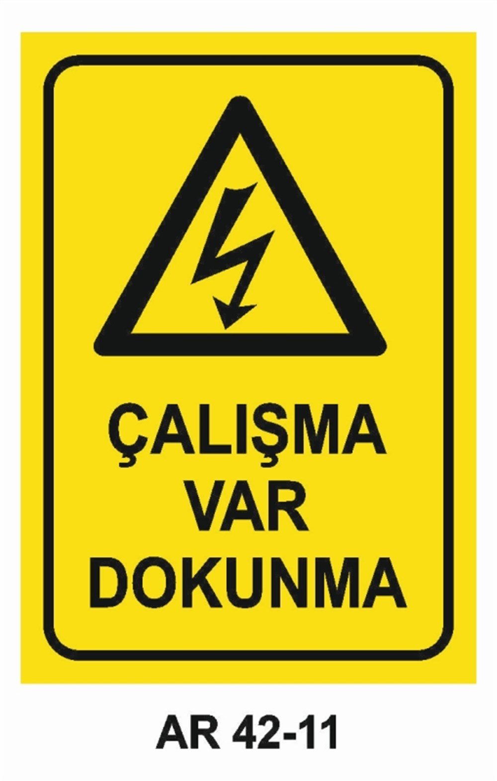 ELEKTRİKÇALIŞMA VAR DOKUNMA İŞ GÜVENLİĞİ UYARI LEVHASI