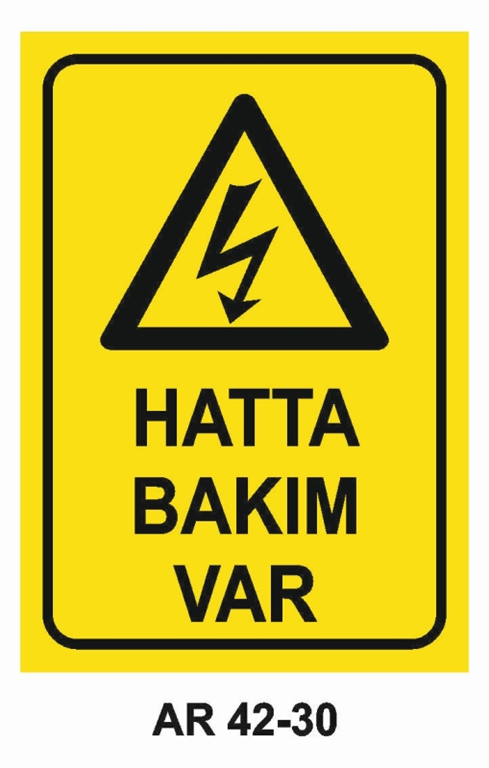 ELEKTRİKHATTA BAKIM VAR İŞ GÜVENLİĞİ UYARI LEVHASI