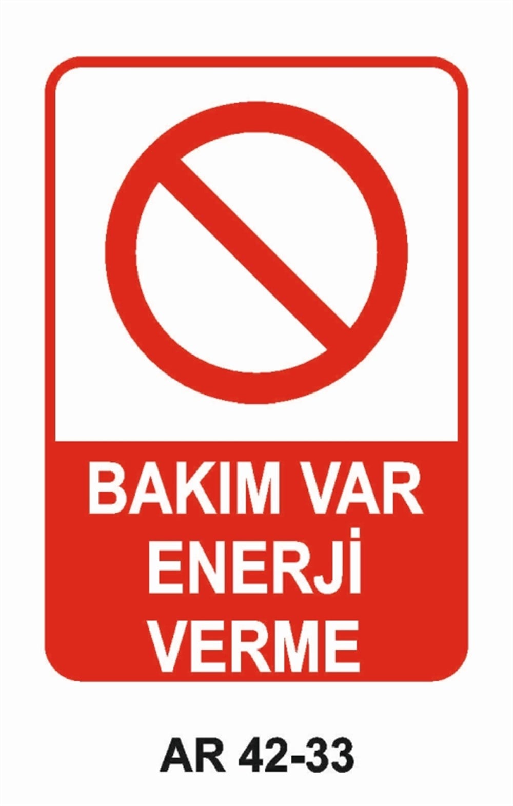 ELEKTRİKBAKIM VAR  ENERJİ VERME İŞ GÜVENLİĞİ UYARI LEVHASI