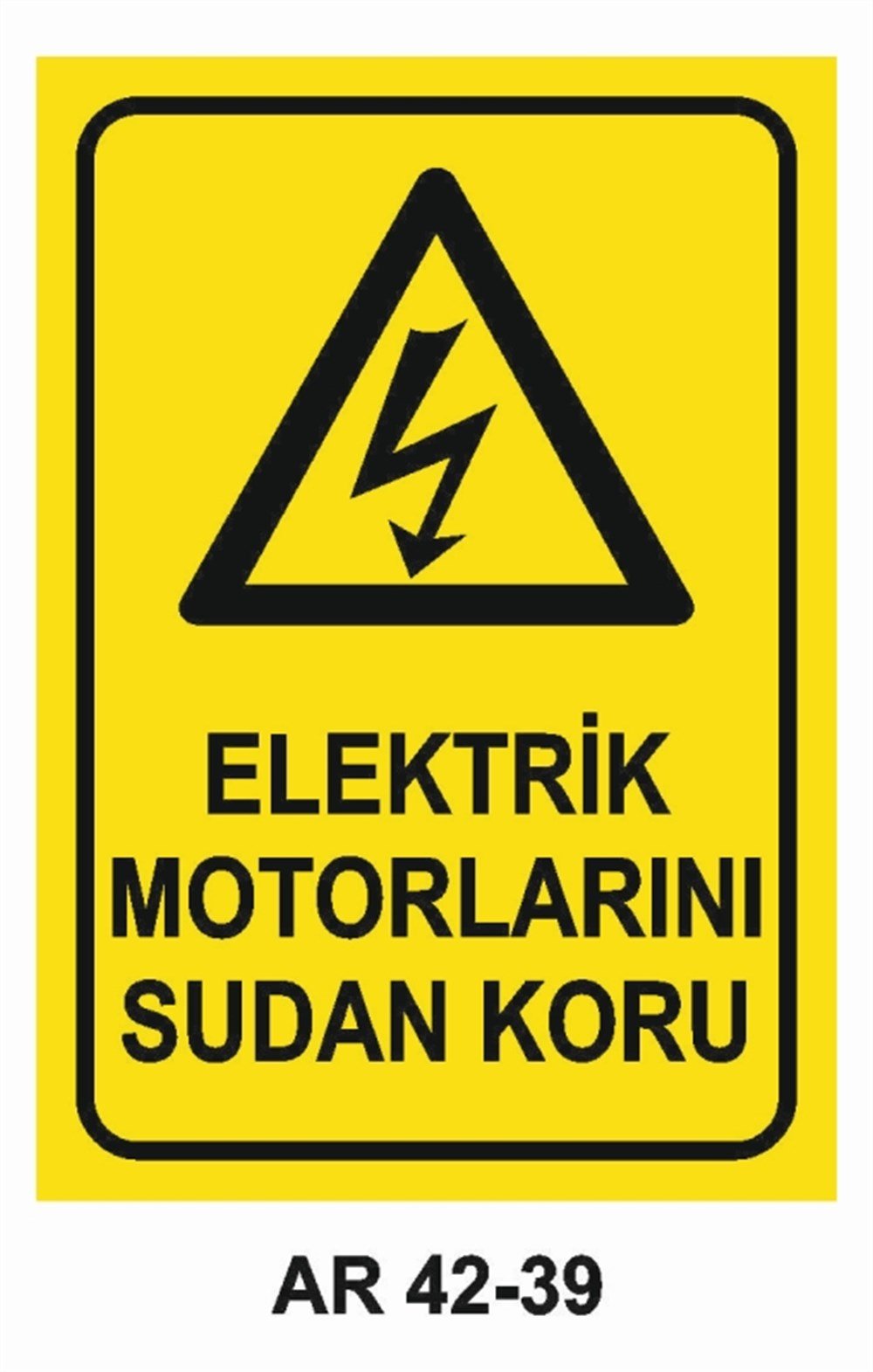 ELEKTRİKELEKTRİK MOTORLARINI SUDAN KORU İŞ GÜVENLİĞİ UYARI LEVHASI