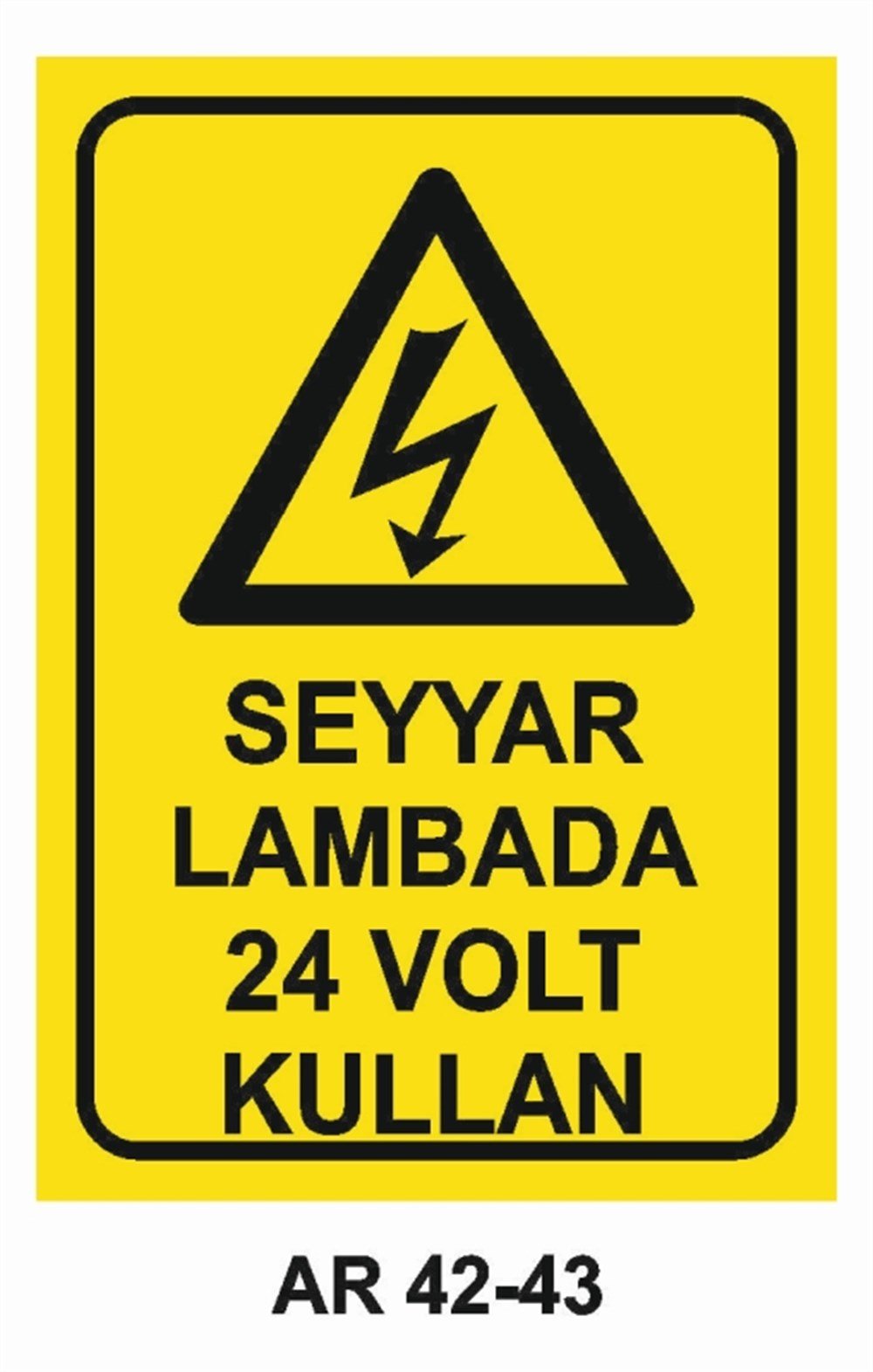 ELEKTRİKSEYYAR LAMBADA 24  VOLT KULLAN İŞ YAPMA  İŞ GÜVENLİĞİ UYARI LEVHASI