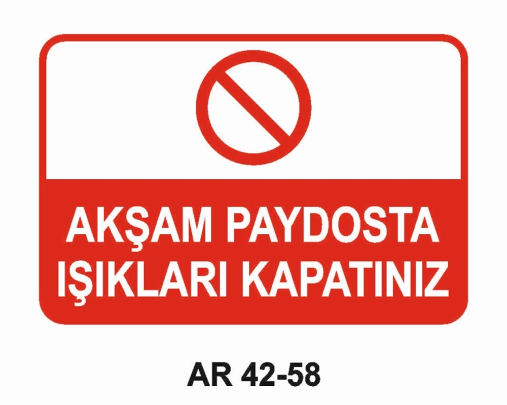ELEKTRİKAKŞAM PAYDOSTA IŞIKLARI KAPATINIZ İŞ GÜVENLİĞİ UYARI LEVHASI