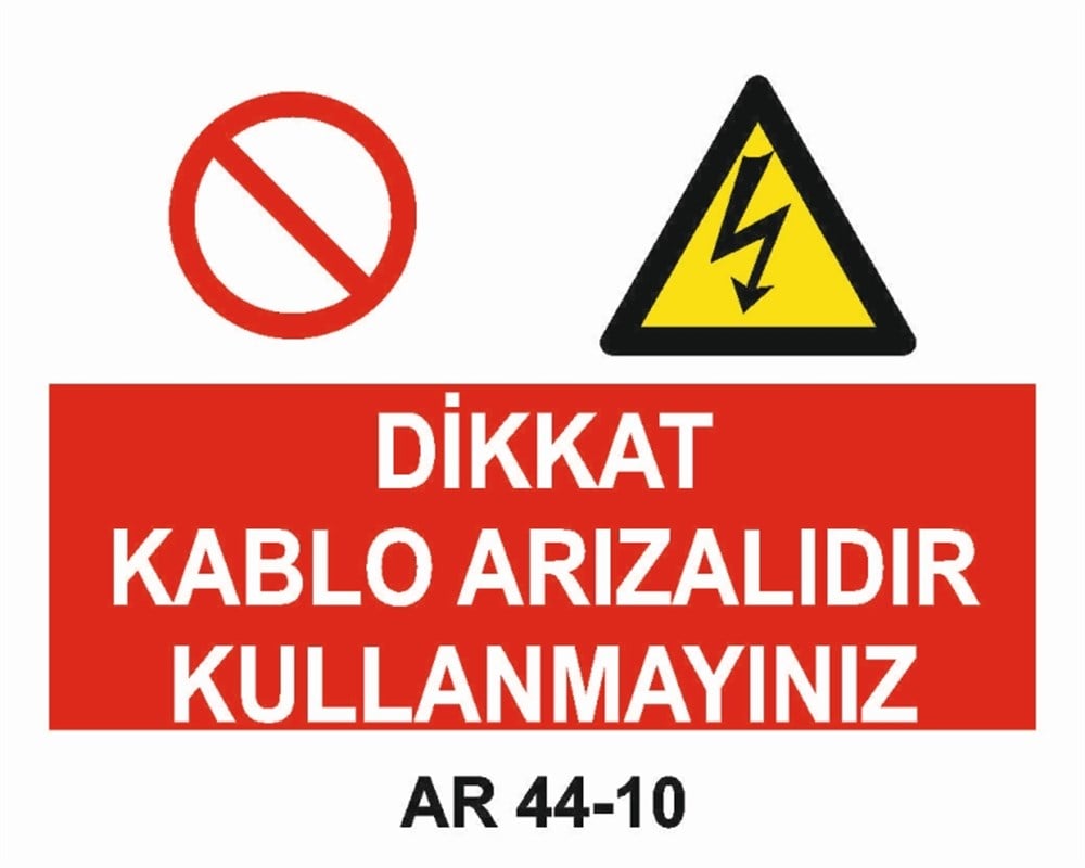 KABLODİKKAT KABLO ARIZALIDIR KULLANMAYINIZ İŞ GÜVENLİĞİ UYARI LEVHASI