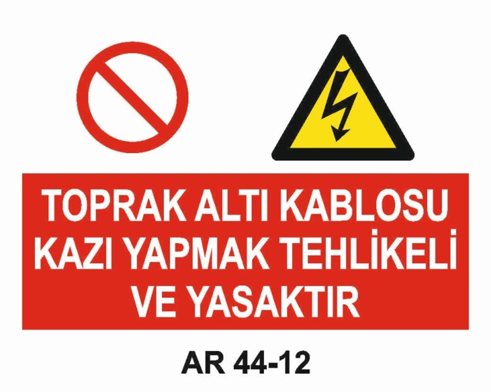 KABLOTOPRAK ALTI KABLOSU KAZI YAPMAK TEHLİKELİ VE YASAKTIR İŞ GÜVENLİĞİ UYARI LEVHASI
