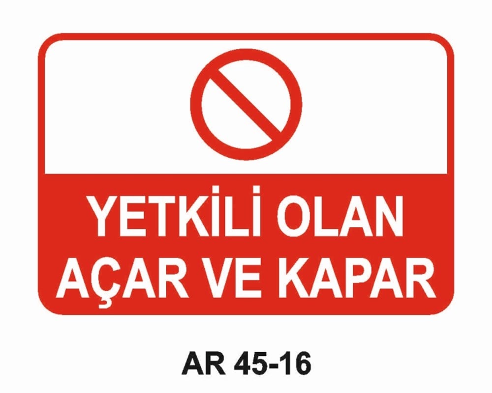 ŞALTERYETKİLİ OLAN AÇAR VE KAPAR İŞ GÜVENLİĞİ UYARI LEVHASI