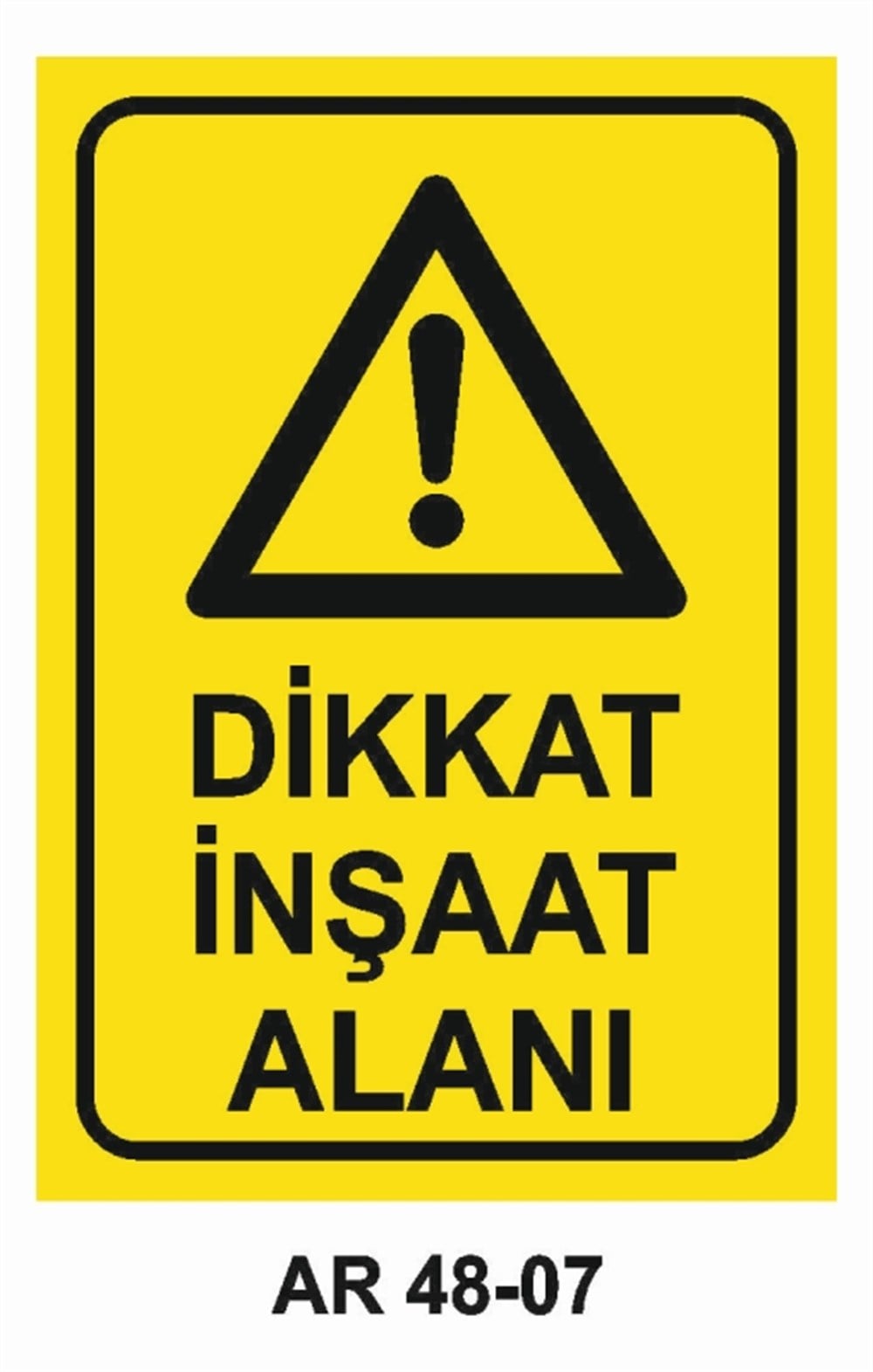 İNŞAATDİKKAT İNŞAAT ALANI İŞ GÜVENLİĞİ UYARI LEVHASI
