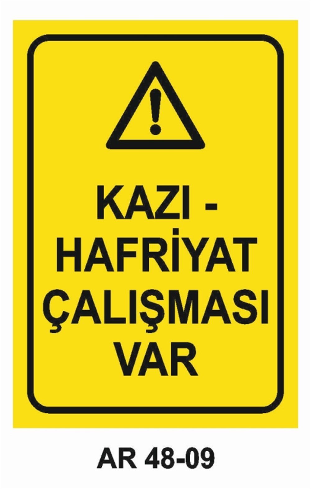 İNŞAATKAZI HAFRİYAT ÇALIŞMASI VAR İŞ GÜVENLİĞİ UYARI LEVHASI