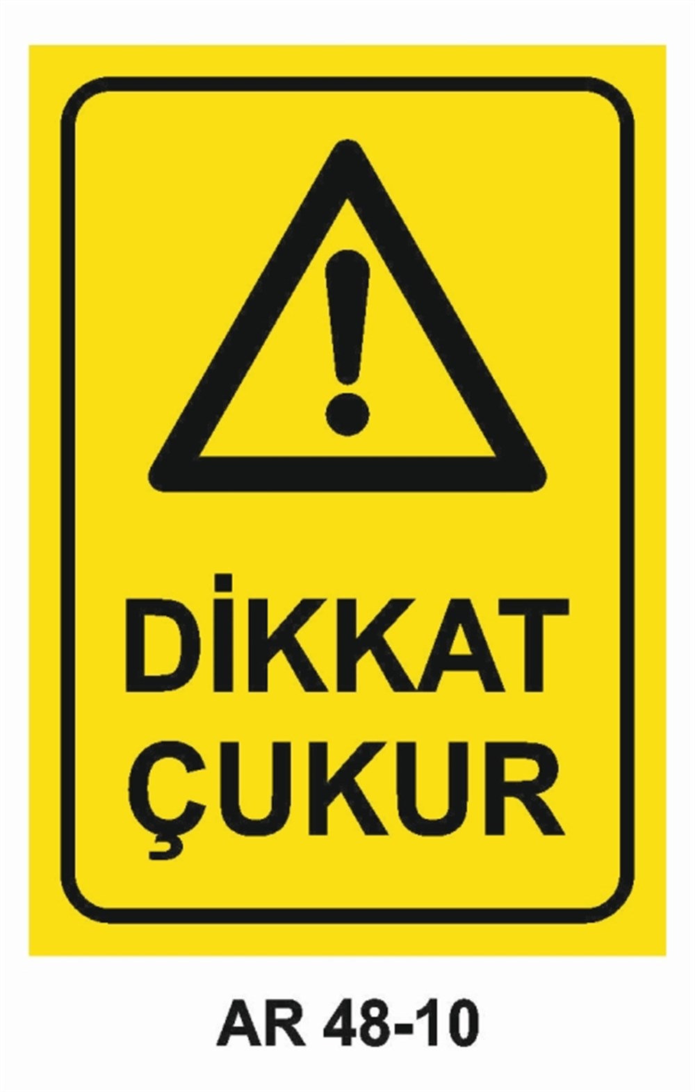 İNŞAATDİKKAT ÇUKUR  İŞ GÜVENLİĞİ UYARI LEVHASI