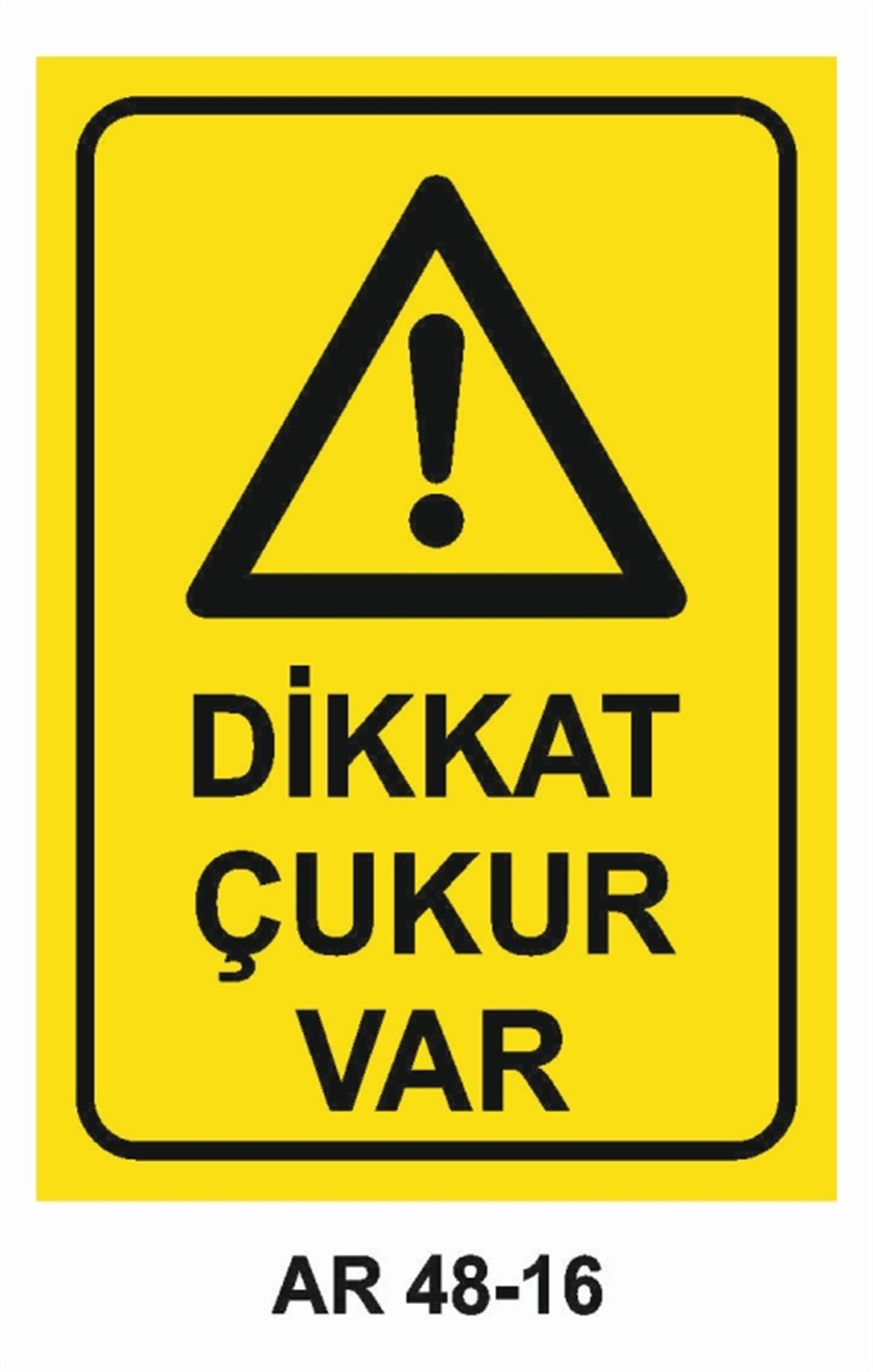 İNŞAATDİKKAT ÇUKUR VAR İŞ GÜVENLİĞİ UYARI LEVHASI