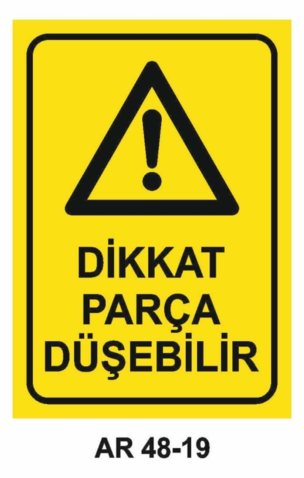 İNŞAATDİKKAT PARÇA DÜŞEBİLİR  İŞ GÜVENLİĞİ UYARI LEVHASI