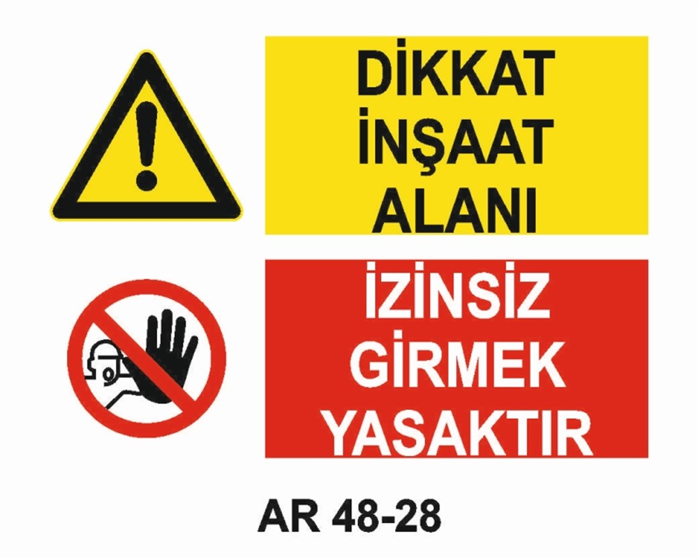 İNŞAATDİKKAT İNŞAAT ALANI İZİNSİZ GİRMEK YASAKTIR İŞ GÜVENLİĞİ UYARI LEVHASI