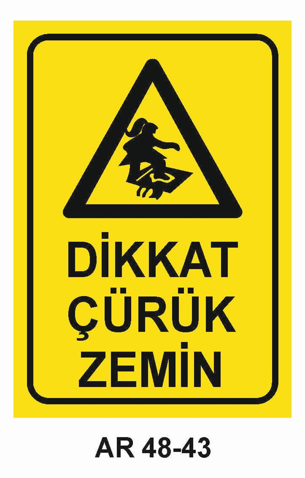 İnşaat Uyarı LevhalarıDİKKAT ÇÜRÜK ZEMİN KADIN FİGÜRLÜ İŞ GÜVENLİĞİ UYARI LEVHASI