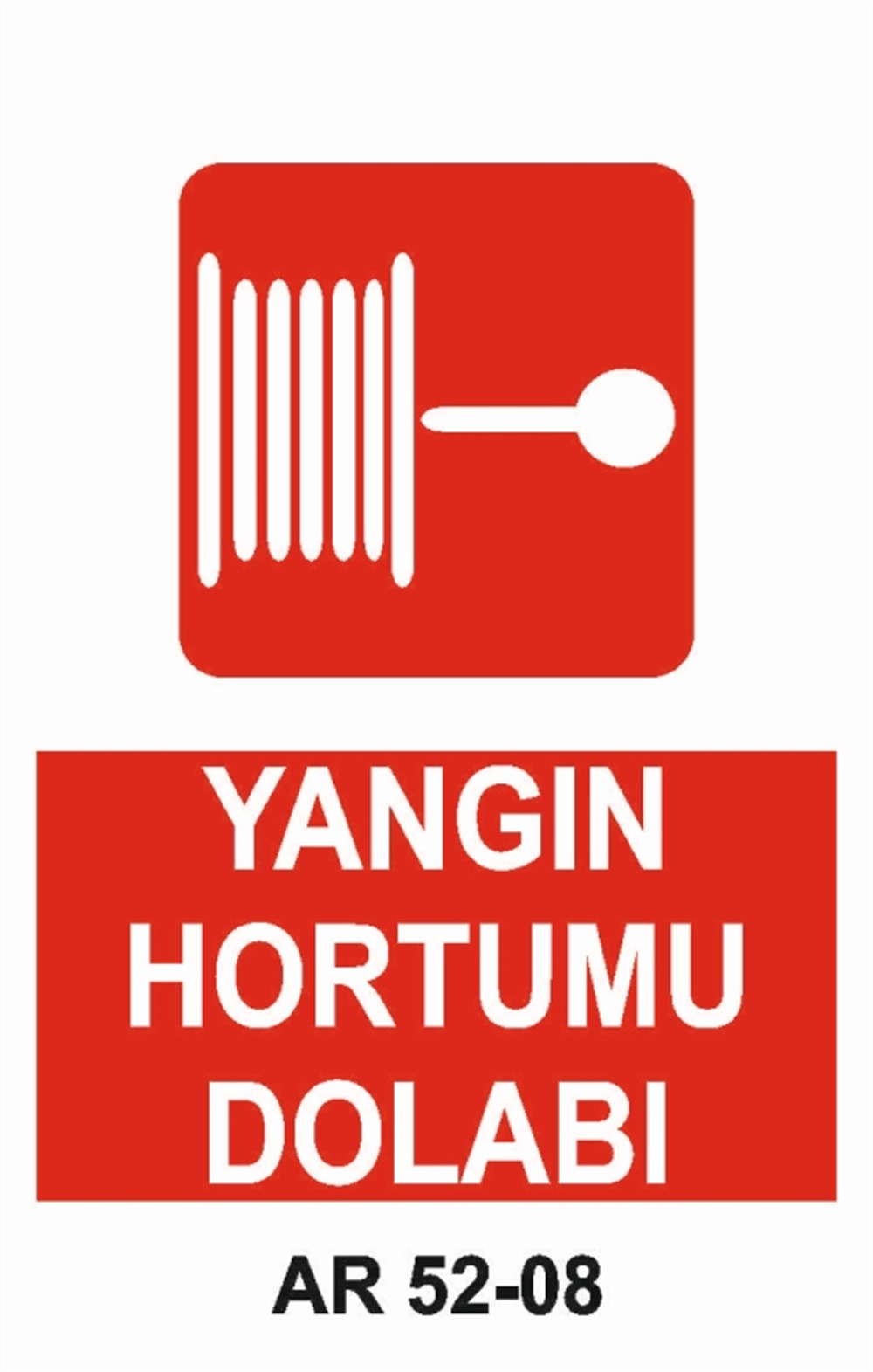 YANGINLA MÜCADELEYANGIN HORTUMU DOLABI İŞ GÜVENLİĞİ UYARI LEVHASI